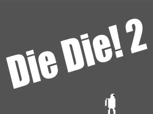 Die Die! 2 